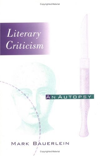 Literary Criticism: An Autopsy (Critical Authors and Issues)