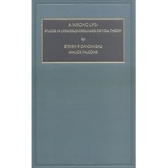 Social and Cultural Theories: A Wrong Life: Studies in Lifeworld-grounded Critical Theory Vol 1 (Social and Cultural Theories , Vol 1) (Social and Cultural Theories , Vol 1)