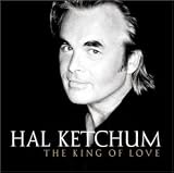 Hal Ketchum -  The King of Love