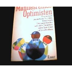 Manifest eines Optimisten. Wider die Schwarzseher und Untergangsphilosophen.