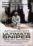 Advanced Ultimate Sniper: State-Of-The-Art Tactics, Techniques, And Equipment For Military And Police Snipers