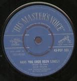 HAVE YOU EVER BEEN LONELY 7" (45)