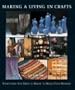Making a Living in Crafts: Everything You Need to Know to Build Your Business