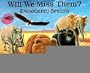 Will We Miss Them?: Endangered Species (Reading Rainbow Book)