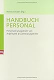 Handbuch Personal. Personalmanagement von Arbeitszeit bis Zeitmanagement