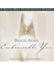 Embraceable You: Romantic Songs of George Gershwin