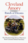Ranch of Dreams: The Heartwarming Story of America's Most Unusual Animal Sanctuary