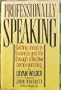 Professionally Speaking: Getting Ahead in Business and Life Through Effective Communicating