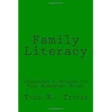 Family Literacy: Developing a Program for Your Elementary School ~ Todd R. Tystad
