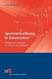 Sportvermarktung in Krisenzeiten: Erfolgreiche Strategien für Vereine und Verbände