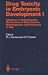 Books : Drug Toxicity in Embryonic Dev I: Adv Understanding Mechanisms of Birth Defects: Morphogenesis Etc.