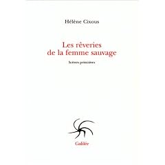 R�VERIES DE LA FEMME SAUVAGE : SC�NES PRIMITIVES