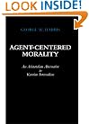 Agent-Centered Morality: An Aristotelian Alternative to Kantian Internalism