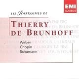 Les Rarissimes de Thierry de Brunhoff: Weber, Chopin, Schumann