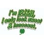 I'm Irish-Only Look Sweet Adult Sweatshirt