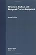Structural Analysis and Design of Process Equipment