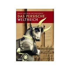 Das persische Weltreich: Pracht und Prunk der Gro�k�nige