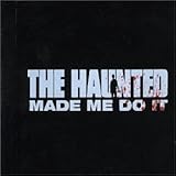 Haunted Made Me Do It