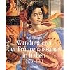 Wandmalerei der Fr�hrenaissance in Italien, in 2 Bdn., Bd.2, Die Bl�tezeit 1470-1510