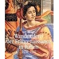 Wandmalerei der Fr�hrenaissance in Italien, in 2 Bdn., Bd.2, Die Bl�tezeit 1470-1510