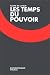 Book Les temps du pouvoir (Anthropologie visuelle)