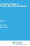 A Practical Guide to Teacher Education Evaluation (Evaluation in Education and Human Services)