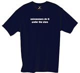 astronomers do it under the stars 100% Cotton Unisex Tee with funny Fools of Engagement Joke Text