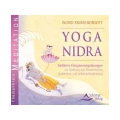 Yoga-Nidra - Gef�hrte Entspannungs�bungen - zur St�rkung von Konzentration, Ged�chtnis und Selbstwahrnehmung