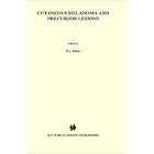 Cutaneous Melanoma and Precursor Lesions (Developments in Oncology) by Dirk J. Ruiter, Kees Welvaart, and Soldano Ferrone