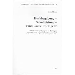 Hochbegabung - Schulleistung - Emotionale Intelligenz. Eine Studie zu p�dagogischen Haltungen gegen�ber hoch begabten "underarchievern"