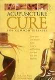Acupuncture Cure: For Common Diseases