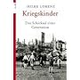 Kriegskinder: Das Schicksal einer Generation