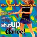 Shut Up & Dance!: The Best Of Freestyle, Volume 1