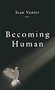 Becoming Human by Jean Vanier