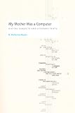 My Mother Was a Computer: Digital Subjects and Literary Texts