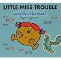 Little Miss Trouble and the Mermaid (Little Miss Library)