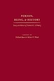 Person, being, & history : essays in honor of Kenneth L. Schmitz