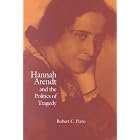 Hannah Arendt and the Politics of Tragedy by  Robert C. Pirro