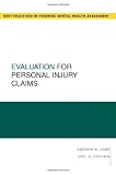 Evaluation for Personal Injury Claims (Guides to Best Practices for Forensic Mental Health Assessments)