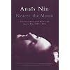 Nearer the Moon: The Unexpurgated Diary of Anais Nin 1937-1939