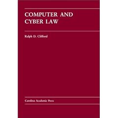 Computer and Cyber Law: Cases and Materials (Carolina Academic Press Law Casebook Series)