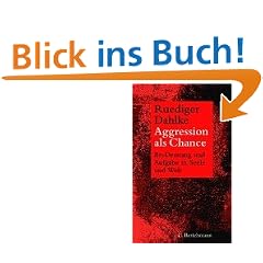 Aggression als Chance: Be-Deutung und Aufgabe von Krankheitsbildern wie Infektion, Allergie, Rheuma, Schmerzen und Hyperaktivit�t