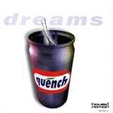 Quench -  Dreams