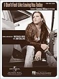 I Don't Feel Like Loving You Today:gretchen Wilson (Piano Vocal, Sheet music)