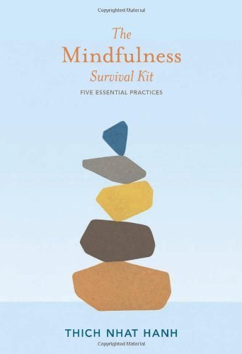 Mindfulness Survival Kit: Five Essential Practices by Thich Nhat Hanh (2014) Paperback