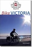 31PAlc%2BEz7L. SL160  Bike Victoria : Your Guide to over 40 Rides in and Around Victoria and Beyond