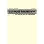 Abstract Hacktivism: The making of a hacker culture