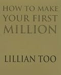 HOW TO MAKE YOUR FIRST MILLION