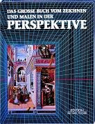 Das gro&szlig;e Buch vom Zeichnen und Malen in der Perspektive