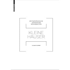Kleine H�user: Zeitgen�ssische Japanische Wohnbauten